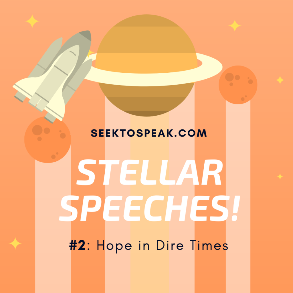 Read more about the article Stellar Speeches #2: Hope in Dire Times