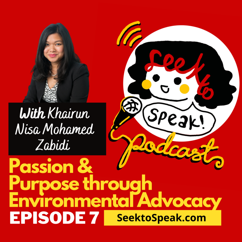 Read more about the article Podcast Episode 7 –   Passion and Purpose through Environmental Advocacy with Khairun!