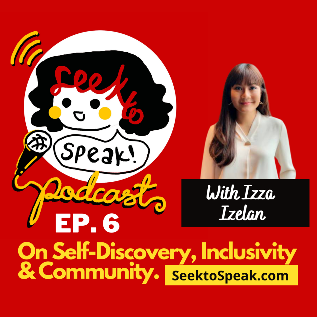 Read more about the article Podcast Episode 6 –  Self-Discovery, Inclusivity & Community with Izza Izelan!