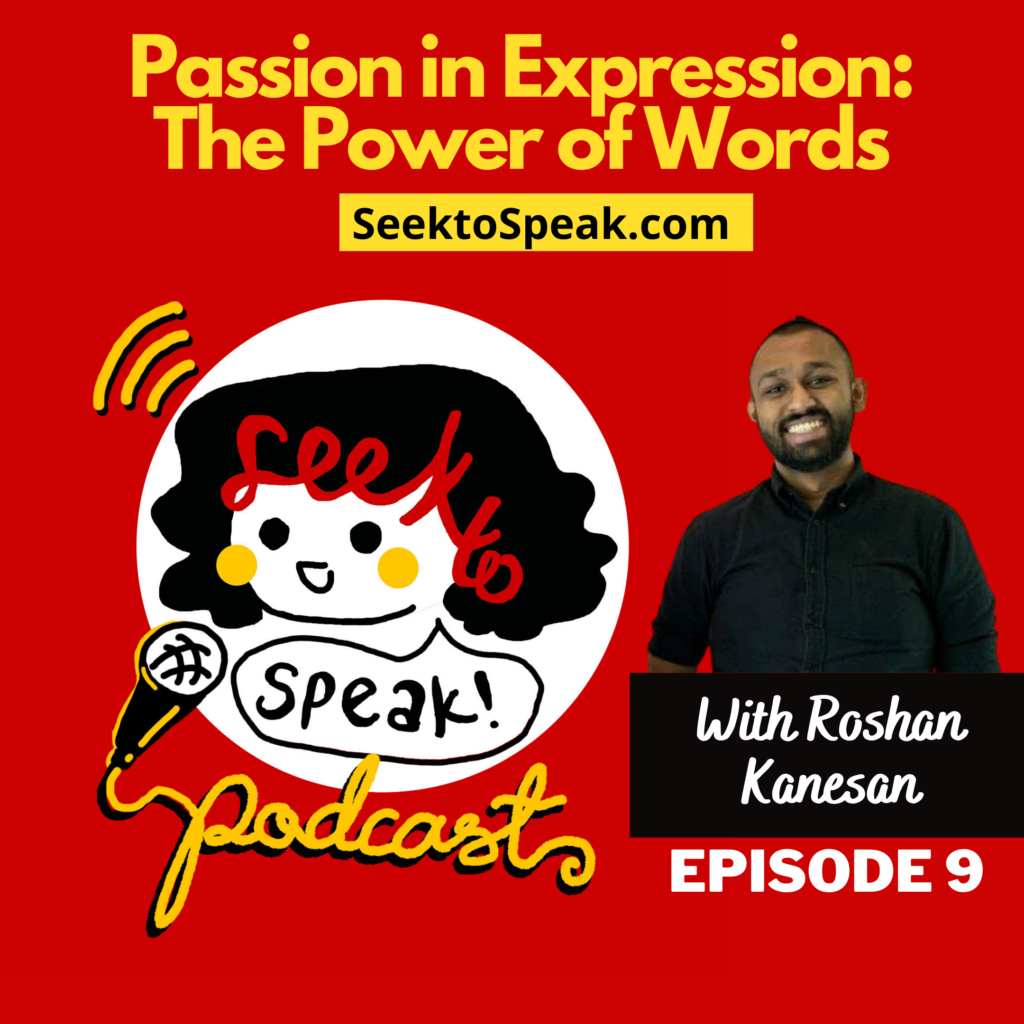 Read more about the article Podcast Episode 9 –  Passion in Expression: The Power of Words with Roshan Kanesan!